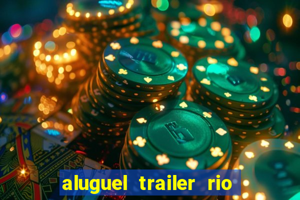 aluguel trailer rio grande do sul